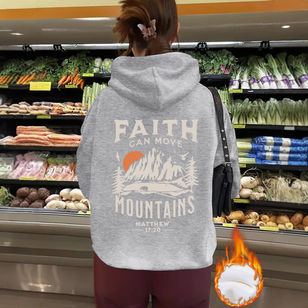 Top Hoodie FAITH CAN MOVE MOUNDAINS Thick Fleece Hoodie for Women