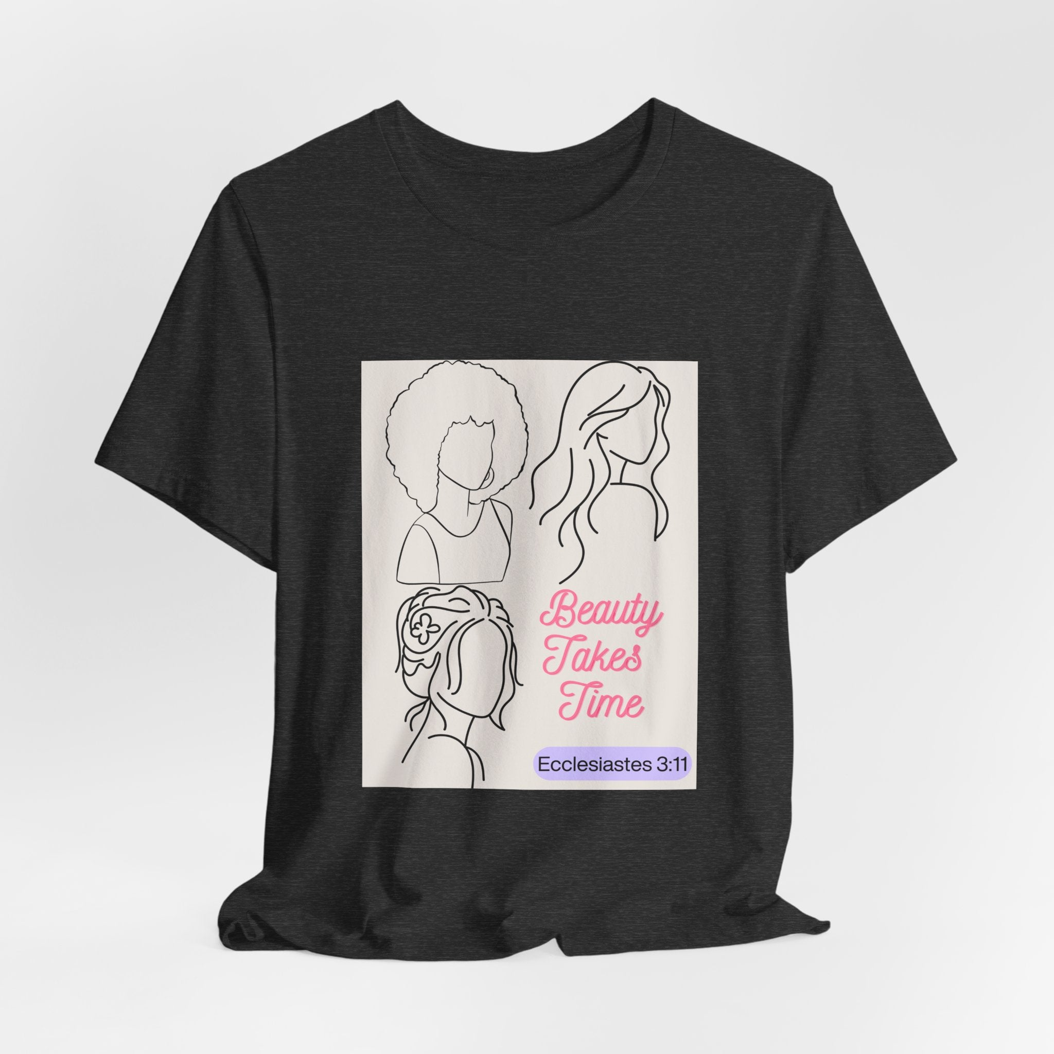 Beauty Takes Time Tee — Ecclesiastes 3:11 Inspirational Women’s T-Shirt