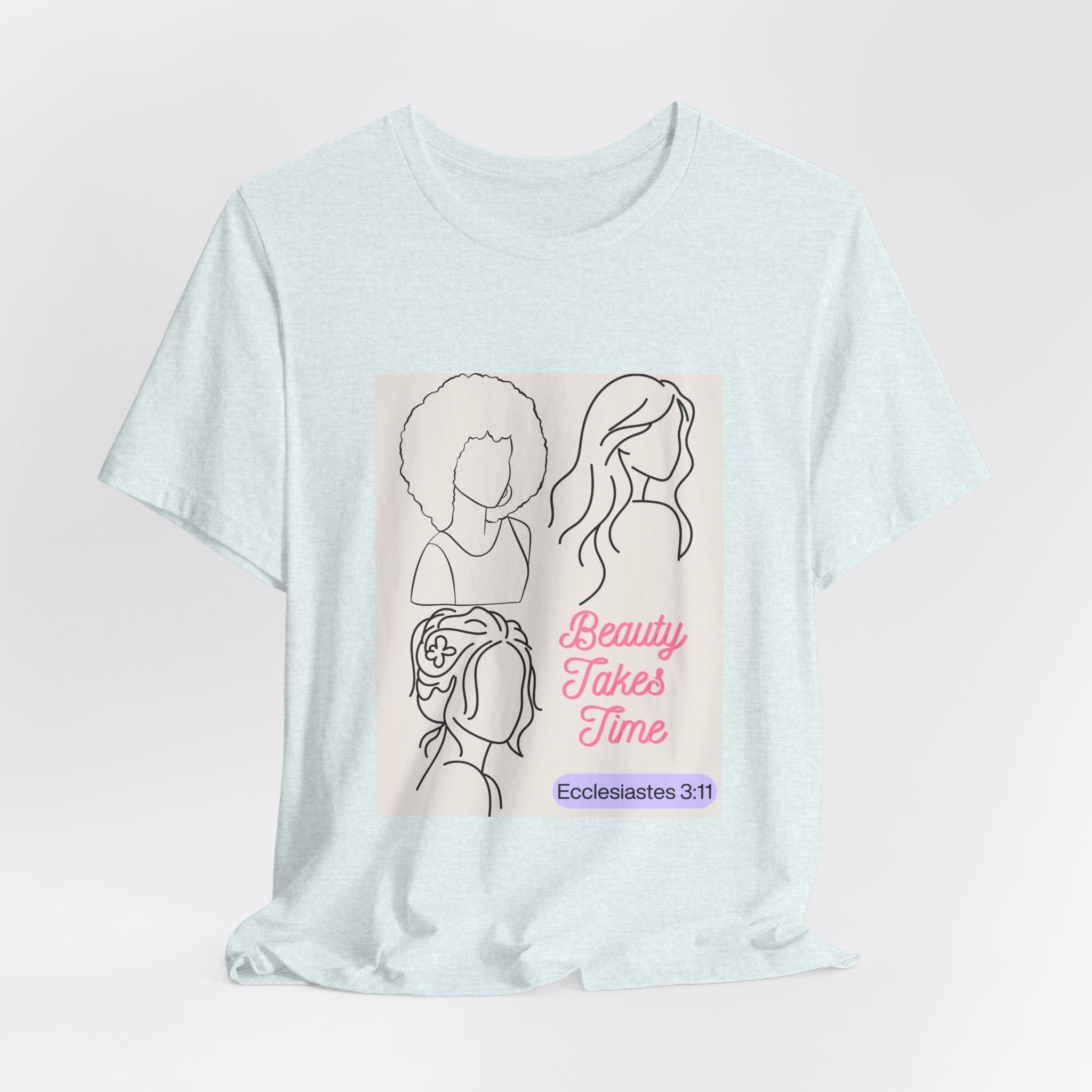Beauty Takes Time Tee — Ecclesiastes 3:11 Inspirational Women’s T-Shirt
