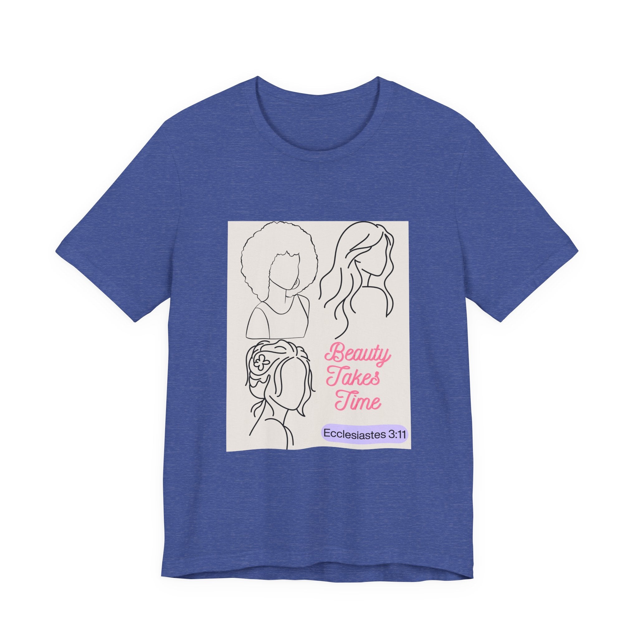 Beauty Takes Time Tee — Ecclesiastes 3:11 Inspirational Women’s T-Shirt