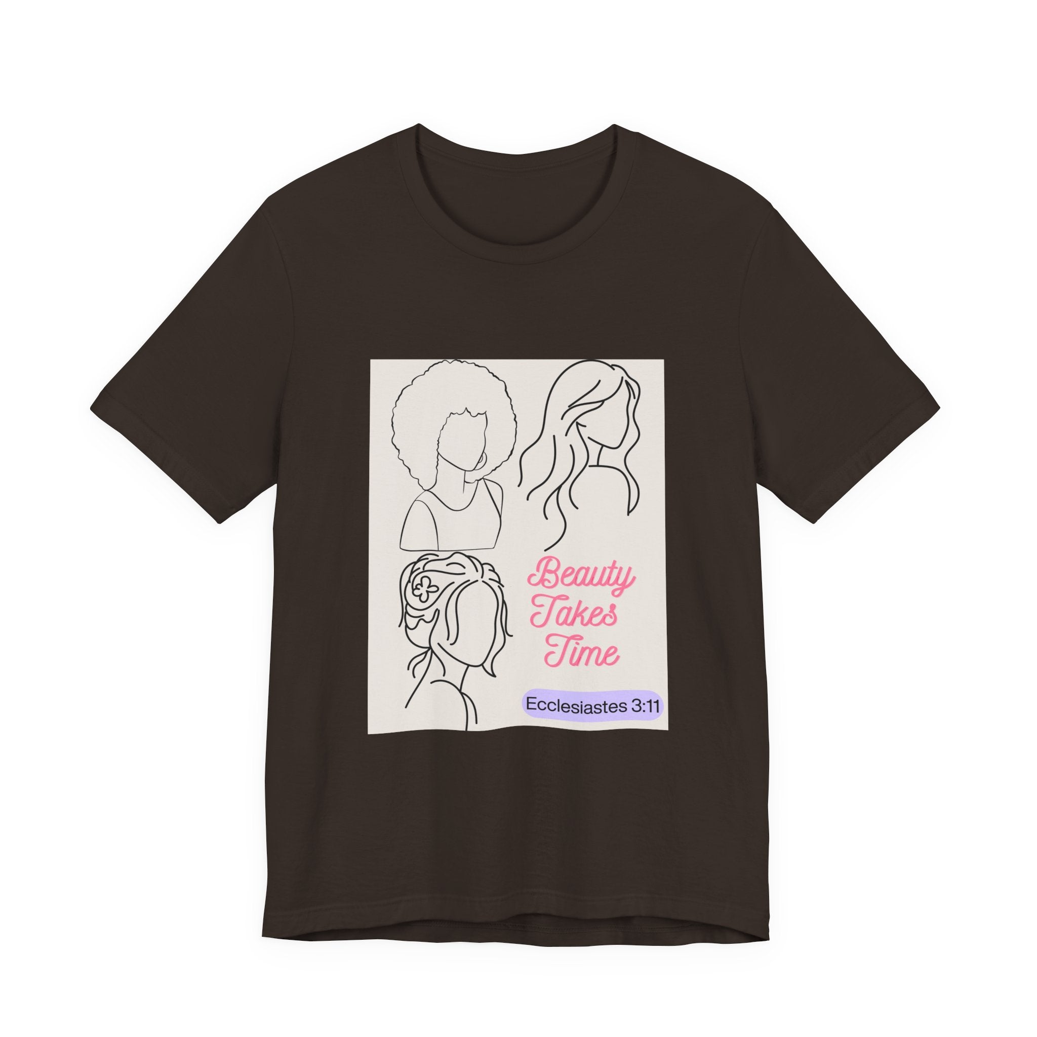 Beauty Takes Time Tee — Ecclesiastes 3:11 Inspirational Women’s T-Shirt