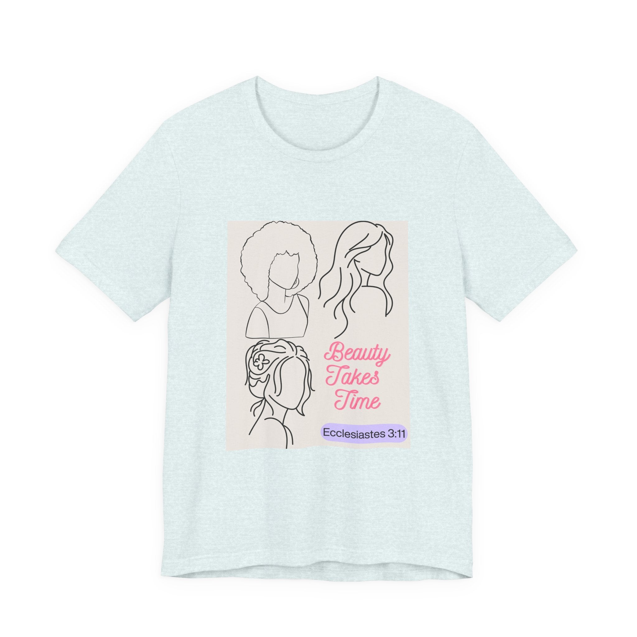 Beauty Takes Time Tee — Ecclesiastes 3:11 Inspirational Women’s T-Shirt