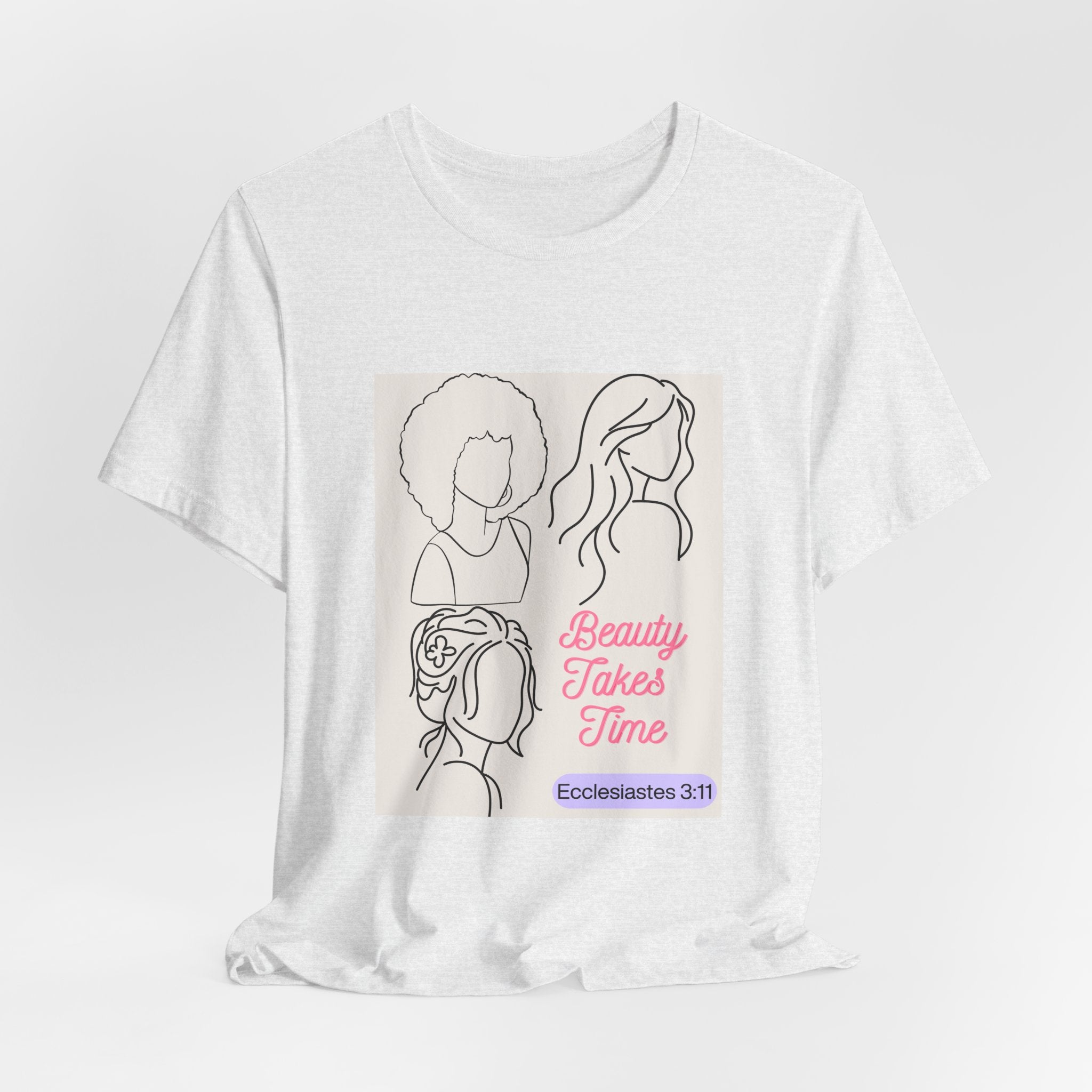 Beauty Takes Time Tee — Ecclesiastes 3:11 Inspirational Women’s T-Shirt
